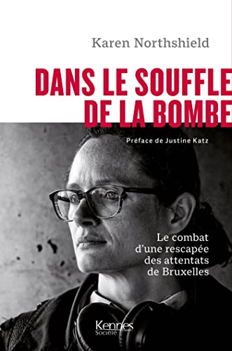 Dans le souffle de la bombe: Le combat poignant d'une rescapée des attentats de Bruxelles von KENNES EDITIONS