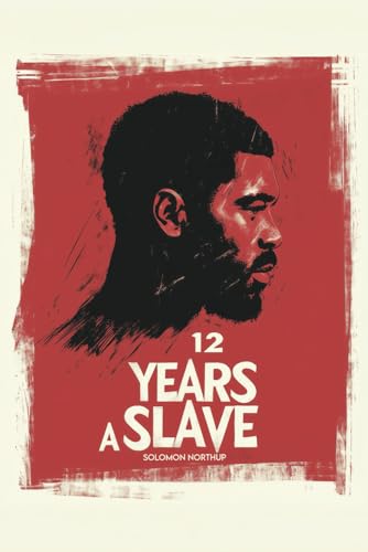 12 Years a Slave 12 Years a Slave von Independently published