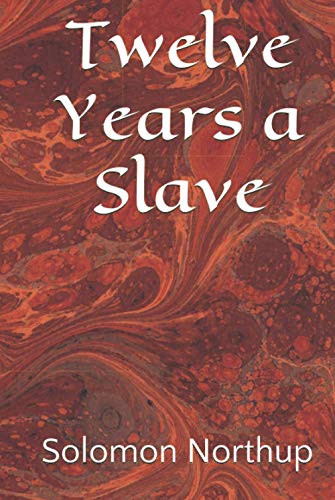Twelve Years a Slave Twelve Years a Slave von Independently published