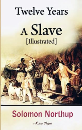 Twelve Years a Slave Twelve Years a Slave von E-Kitap Projesi & Cheapest Books