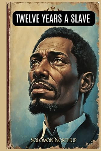 Twelve Years a Slave Twelve Years a Slave von Independently published