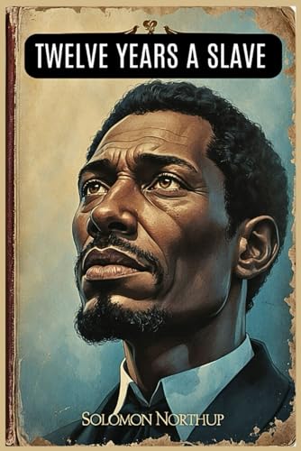 Twelve Years a Slave Twelve Years a Slave von Independently published