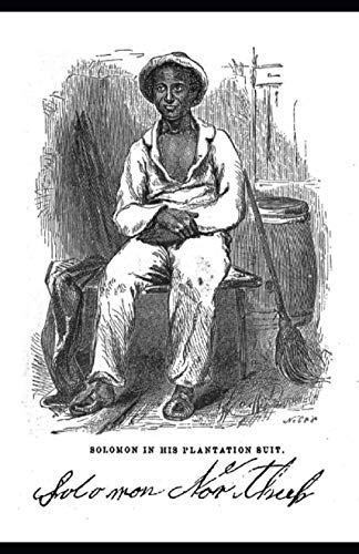 Twelve Years a Slave: by Solomon Northup Twelve Years a Slave: by Solomon Northup