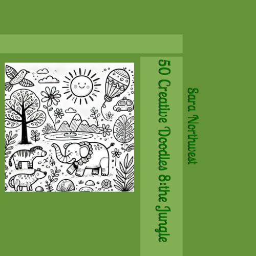 50 Creative Doodles 8:the Jungle von Independently published