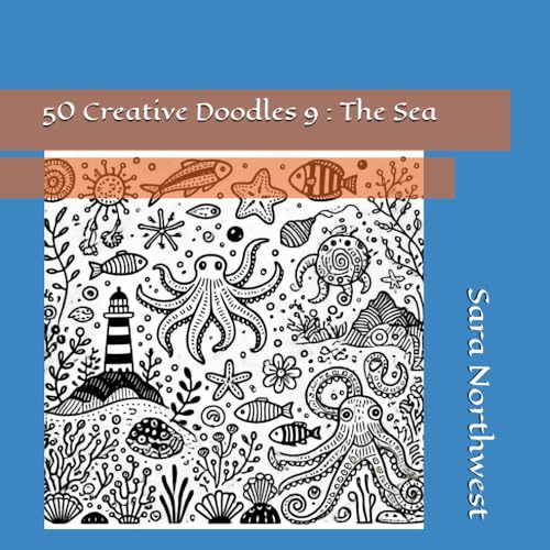 50 Creative Doodles 9 : the Sea von Independently published