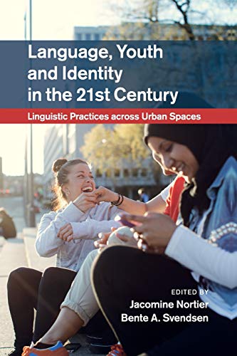 Language, Youth and Identity in the 21st Century: Linguistic Practices across Urban Spaces von Cambridge University Press