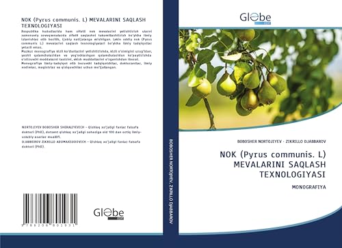 NOK (Pyrus communis. L) MEVALARINI SAQLASH TEXNOLOGIYASI: MONOGRAFIYA von GlobeEdit