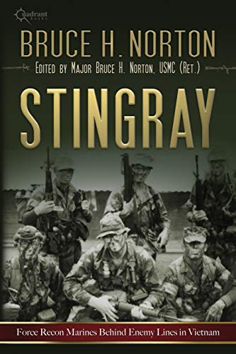 Stingray: Force Recon Marines Behind Enemy Lines in Vietnam