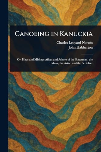 Canoeing in Kanuckia von Anson Street Press