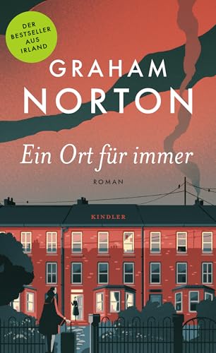 Ein Ort für immer: «Graham Nortons bester Roman bisher.» (The Sunday Post)
