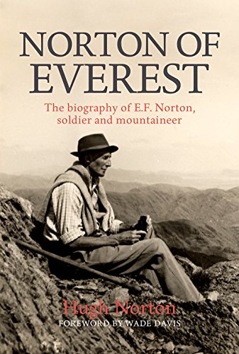 Norton of Everest: The biography of E.F. Norton, soldier and mountaineer von Vertebrate Publishing