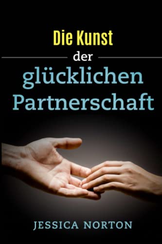 Die Kunst der glücklichen Partnerschaft: Offene Kommunikation als Schlüssel für eine starke Beziehung. Paarberatung, Emotionale Therapie, Paarratgeber
