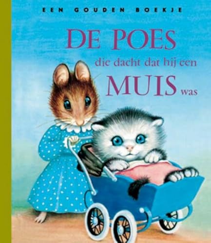 De poes die dacht dat hij een muis was (Gouden boekjes)