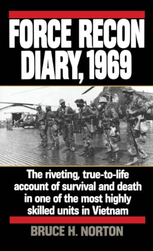 Force Recon Diary, 1969: The Riveting, True-to-Life Account of Survival and Death in One of the Most Highly Skilled Units in Vietnam