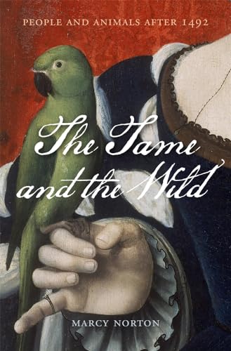 The Tame and the Wild: People and Animals after 1492