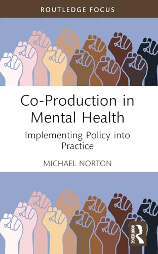 Co-Production in Mental Health: Implementing Policy into Practice von Routledge