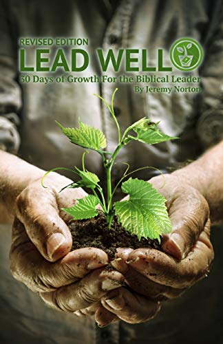 Lead Well: 30 Days of Growth For the Biblical Leaders von Createspace Independent Publishing Platform