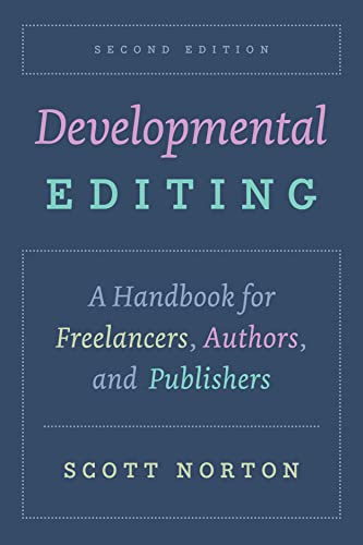 Developmental Editing: A Handbook for Freelancers, Authors, and Publishers (Chicago Guides to Writing, Editing, and Publishing) von University of Chicago Press