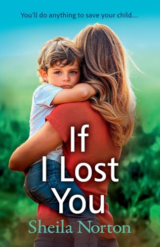 If I Lost You: A BRAND NEW unforgettable story of a mother's love from Sheila Norton for 2025 von Boldwood Books