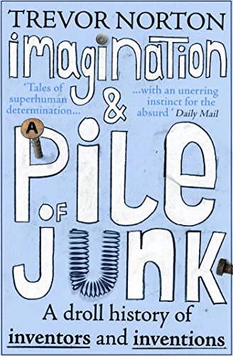 Imagination and a Pile of Junk: A Droll History of Inventors and Inventions Imagination and a Pile of Junk: A Droll History of Inventors and Inventions von Coronet