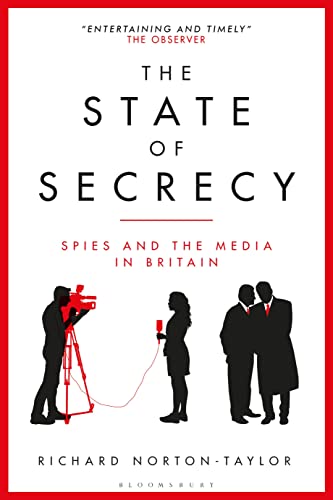 The State of Secrecy: Spies and the Media in Britain von Bloomsbury Academic