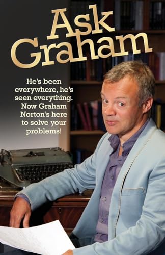 Ask Graham: He's Been Everywhere, He's Seen Everything. Now Graham Norton's Here to Solve Your Problems