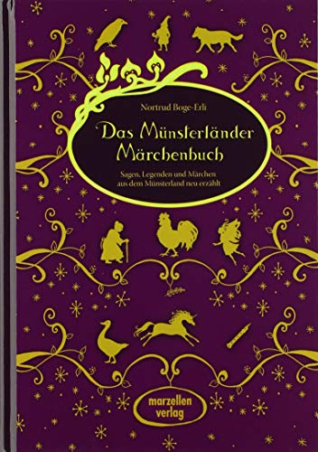 Das Münsterländer Märchenbuch: Sagen, Legenden und Märchen aus dem Münsterland neu erzählt von Marzellen Verlag GmbH