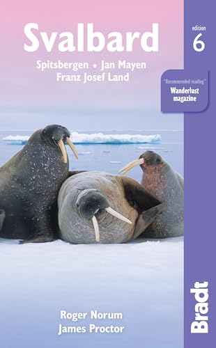 Svalbard (Spitsbergen): with Franz Josef Land and Jan Mayen (Bradt Travel Guide)