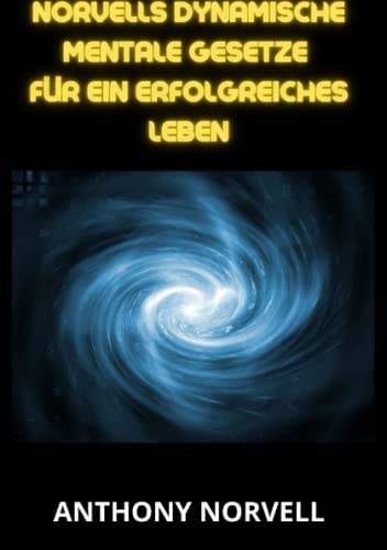 Norvells Dynamische mentale Gesetze für ein erfolgreiches leben von Stargatebook
