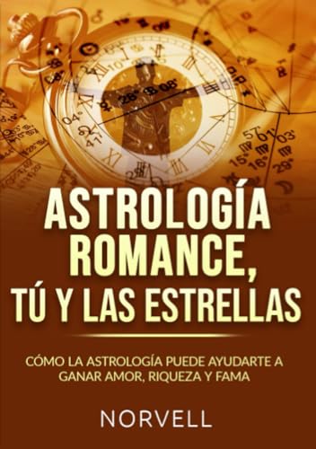ASTROLOGÍA ROMANCE, TÚ Y LAS ESTRELLAS: Cómo la astrología puede ayudarte a ganar amor, riqueza y fama von Stargatebook