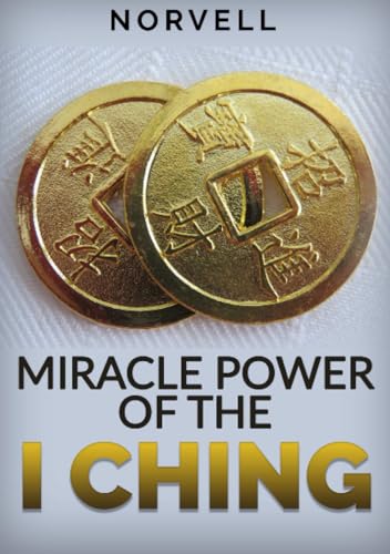 Miracle Power of the I Ching von Stargatebook