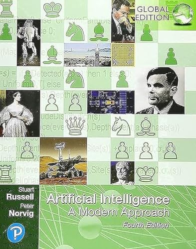 Artificial Intelligence: A Modern Approach, Global Edition (Pearson series in Artificial Intelligence)