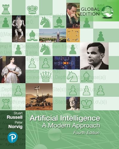 Artificial Intelligence: A Modern Approach, Global Edition (Pearson series in Artificial Intelligence)