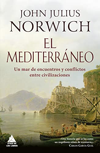 El Mediterráneo : un mar de encuentros (Ático Historia, Band 20) von ÁTICO DE LOS LIBROS