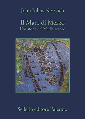 Il Mare di Mezzo. Una storia del Mediterraneo (La memoria)