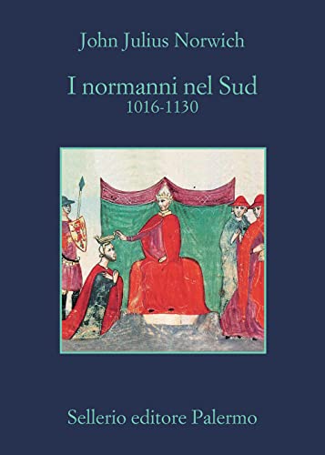 I Normanni nel Sud. 1016-1130 (La memoria) I Normanni nel Sud. 1016-1130 (La memoria) von Sellerio