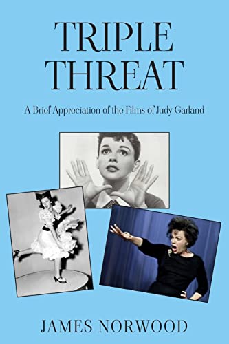 Triple Threat: A Brief Appreciation of the Films of Judy Garland von New Generation Publishing