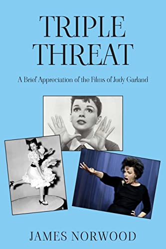 Triple Threat: A Brief Appreciation of the Films of Judy Garland