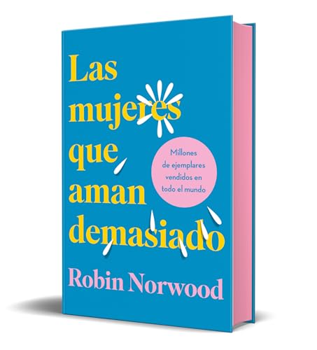Las mujeres que aman demasiado (edición especial en tapa dura y cantos tintados) (Vergara) von Vergara