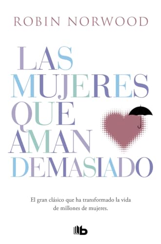 Las mujeres que aman demasiado: El best seller que ha ayudado a millones de mujeres (No ficción) von B de Bolsillo (Ediciones B)