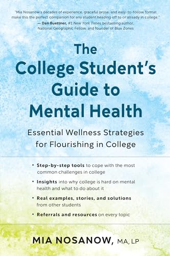 The College Student’s Guide to Mental Health: Essential Wellness Strategies for Flourishing in College