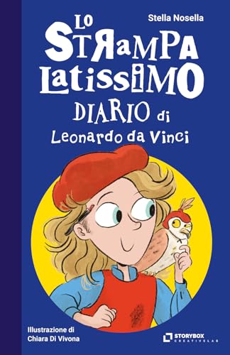 Lo strampalatissimo diario di Leonardo da Vinci (Gli strampalatissimi) von Storybox