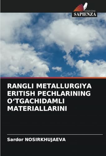 RANGLI METALLURGIYA ERITISH PECHLARINING OʻTGACHIDAMLI MATERIALLARINI von Edizioni Sapienza