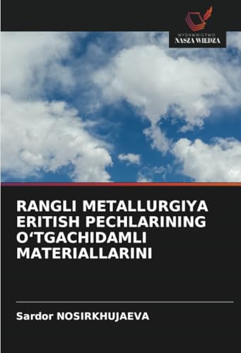 RANGLI METALLURGIYA ERITISH PECHLARINING OʻTGACHIDAMLI MATERIALLARINI: DE von Wydawnictwo Nasza Wiedza