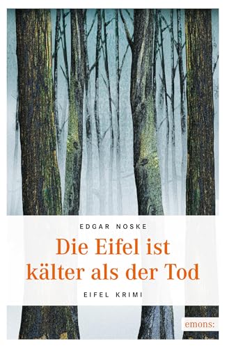 Die Eifel ist kälter als der Tod: Eifel Krimi