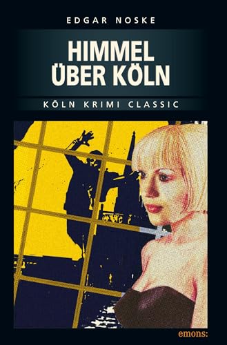Himmel über Köln: Köln Krimi Classic (Leo Saalbach) von Emons Verlag