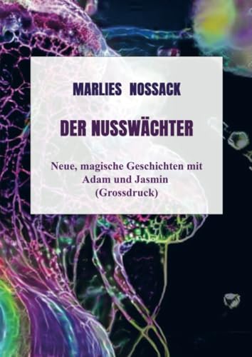 Der Nusswächter: Neue, magische Geschichten mit Adam und Jasmin - Grossdruck von Bookmundo