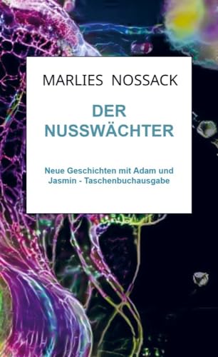 Der Nusswächter: Neue Geschichten mit Adam und Jasmin - Taschenbuchausgabe