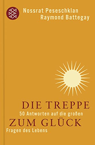 Die Treppe zum Glück: 50 Antworten auf die großen Fragen des Lebens von FISCHERVERLAGE