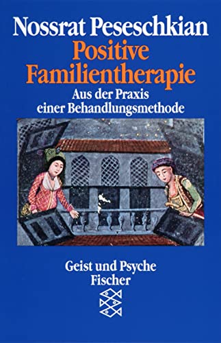 Positive Familientherapie: Aus der Praxis einer Behandlungsmethode von Fischer Taschenbuch